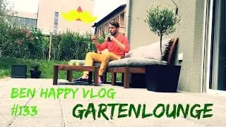 Ben Happy Vlog #133 - Gartenlounge