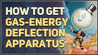 How to get Gas-Energy Deflection Apparatus (Full Guide) The Outer Worlds 2