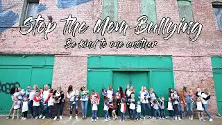 STOP THE MOM-BULLYING - #MomLifeTEAM