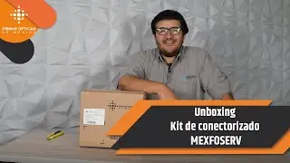 Unboxing  Kit de conectorizado para conectores prepulidos MEXFOSERV&reg;