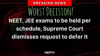 NEET JEE Not Postponed! Bad Decision Indeed