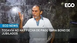 Todavía no hay fecha de pago para bono de jubilados | #EcoNews