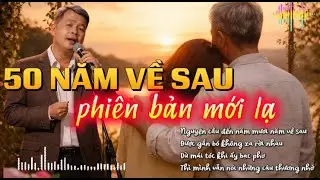 50 Năm Về Sau (Phiên Bản Mới) | Ballad Cảm Xúc Giọng Nam | Ren Music AI
