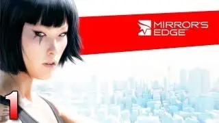 Let's Play Mirror's Edge - Part 1 - The beginning
