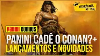 PANINI CADÊ O CONAN ? + MULHER MARAVILHA + A SAGA DO FLASH E NOTÍCIAS 