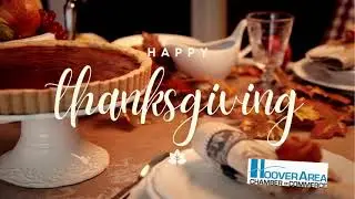 Hoover area Chamber of Commerce is grateful for its members.  Happy Thanksgiving!