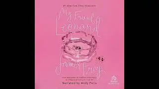 My Friend Leonard by James Frey | Full Audiobook