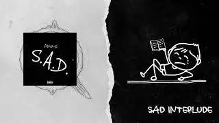 Sad Interlude - Sam Sage ft @TribeMafiaMusic  (Always S.A.D.)