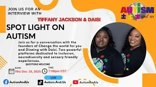 Spot Light on Autism - Tiffany Jackson & Daisi