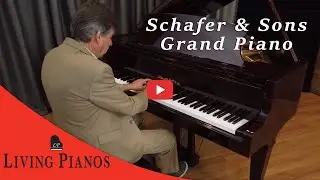 Schafer & Sons Grand Piano Review | Living Pianos