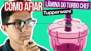 Como Afiar as Lâminas do Turbo Chef da Tupperware