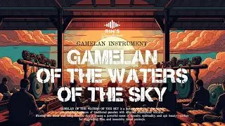 NO COPYRIGHT Instrumental &ndash; Gamelan of the Waters of the Sky | Ethnic Music by RIN&rsquo;S Soundwave