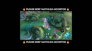 PLEASE NERF MATHILDA MOONTON 🔥