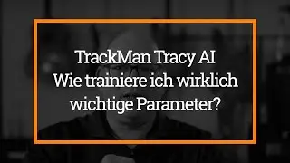TrackMan Tracy AI - Wie trainiere ich im Golfschwung wirklich wichtige Parameter?