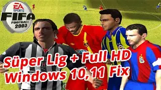 Fifa 2003 + T&uuml;rkiye S&uuml;per Lig + Full HD + Geniş Ekran + Yeni Windows 10,11 Fix