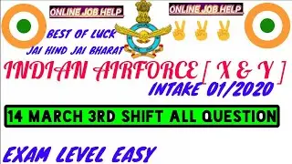 Indian AIRFORCE X AND Y GROUP 14 MARCH 2019 3rd shift question
