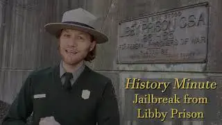 History Minute: Jailbreak From Libby Prison, Part 1