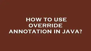 How to use override annotation in java?