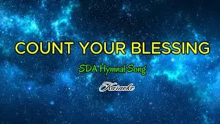 SDA Hymnal Song Karaoke | Count Your Blessing