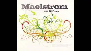Maelstrom aka Dj Emok - Maelstrom (2007) HQ FULL ALBUM
