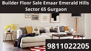 Builder Floor Sale Emaar Emerald Hills Sector 65 Gurgaon 9811022205