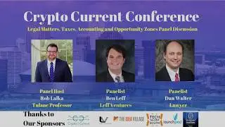 Crypto Current Conference: Legal Matters, Taxes, Accounting and Opportunity Zones Panel Discussion