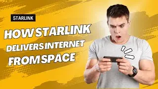 How Starlink Delivers Internet from Space