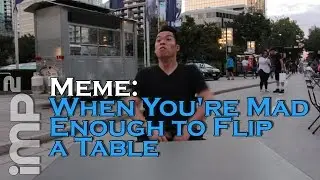 When you're mad enough to flip a table - imp2 meme