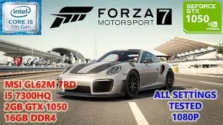 Forza Motorsport 7 i5 7300HQ GTX 1050 16GB RAM (All Settings Tested)