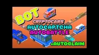 CRYPTO CARS AUTO-FARM BOT 2022 DOWNLAOD FREE