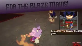 Alright Blaze Mains! she bringing the heat in Sonic.EXE: The Disaster Returns [v1.4E]