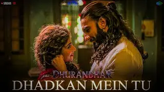 Dhadkan Mein Tu - Dhurandhar 2 | New Romantic Hindi Songs 2026