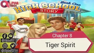 High School Story | Book 1 - Chapter 8 - Tiger Spirit | Choices | GamePlay