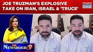 War Analyst Joe Truzman With Navika Kumar: Speaks On Iran-Israel, US Mediation & 'Broken Truce' Deal