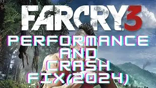 Far Cry 3 PC - Performance/Crashes Fix - Definitive Guide (2024)