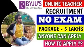 BYJU'S ONLINE TEACHER JOB | byju's the learning app | latest jobs 2021 | work from home jobs 2021