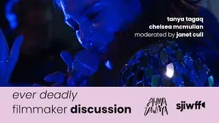 SJIWFF x Lawnya Vawnya present: Ever Deadly Filmmaker Discussion with Tanya Tagaq & Chelsey McMullan