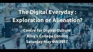 The Digital Everyday: Exploration or Alienation?