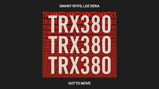 Danny Rhys, Loz Seka - Got To Move [Tech House]