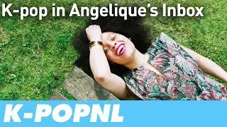 [MEDIA] K-pop in Angelique's Inbox &mdash; K-POPNL