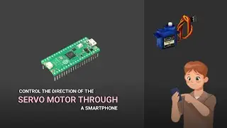 Control The Direction of The Servo Motor Through Smartphone Using Raspberry Pi Pico