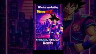 What is my destiny Dragonball | Synthwave/ Retrowave remix #animemusic #synthwave #dragonball