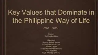 Key Values that Dominate in the Philippine Way of Life (7 mem)