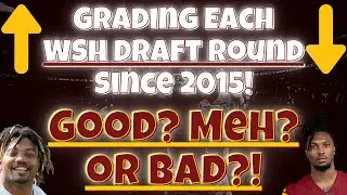 Grading WSH's Recent Draft Picks FOR EACH ROUND! Good, Meh or Bad?! Should WSH Trade Out of 2nd RD?😢