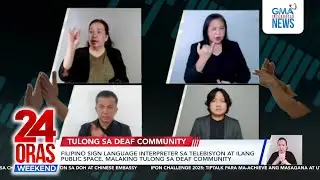 Filipino sign language interpreter sa telebisyon at ilang public space, malaking...| 24 Oras Weekend