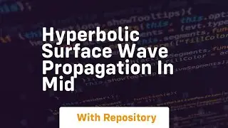 hyperbolic surface wave propagation in mid