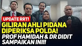 LIVE! UPDATE RRT! GILIRAN AHLI PIDANA DIPERIKSA POLDA! PROF HAMIDAH & DR DIDIT SAMPAIKAN INI!!