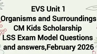 LSS model questions and answers EVS unit1 Organisms and Surroundings Class 4,CM kids scholarship2026