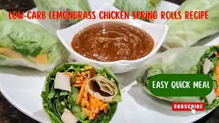 Low Carb Lemongrass Chicken Spring Rolls Recipe 🍴