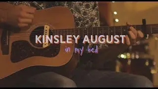 In My Bed - Kinsley August (Acoustic Living Room Session)